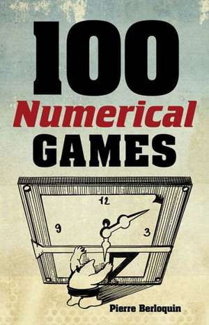 100 Numerical Games de Pierre Berloquin