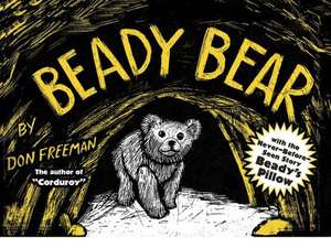 Beady Bear: With the Never-Before-Seen Story Beady's Pillow de Don Freeman