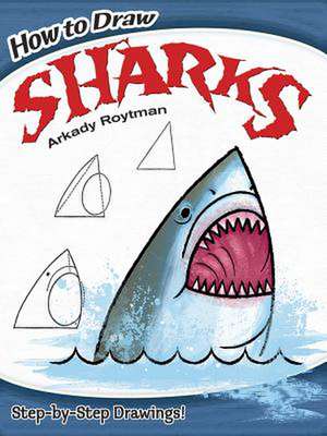 How to Draw Sharks de Arkady Roytman