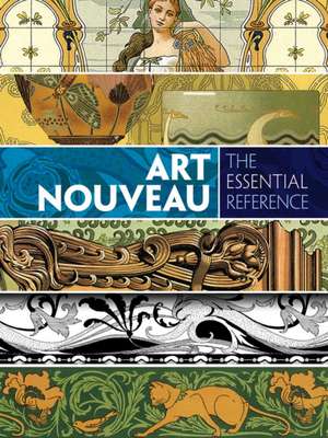 Art Nouveau: The Essential Reference de Carol Belanger Grafton