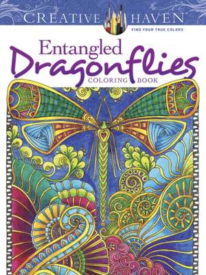 Creative Haven Entangled Dragonflies Coloring Book de Angela Porter