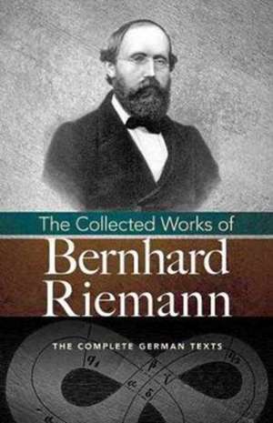 The Collected Works of Bernhard Riemann de Bernhard Riemann