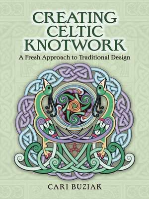 Buziak, C: Creating Celtic Knotwork