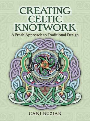 Creating Celtic Knotwork de Cari Buziak