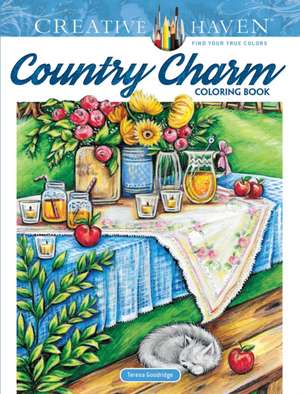 Creative Haven Country Charm Coloring Book de Teresa Goodridge