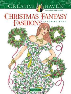 Sun, M: Creative Haven Christmas Fantasy Fashions Coloring B de Ming-Ju Sun