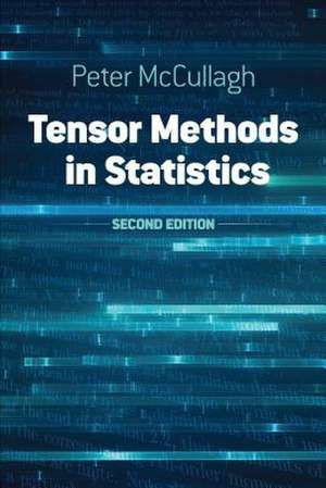 Tensor Methods in Statistics: Second Edition de . Peter Mccullagh