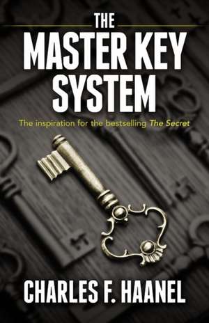 The Master Key System de Charles F. Haanel