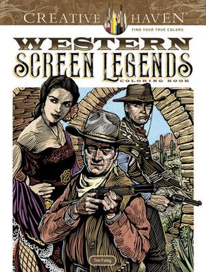 Western Screen Legends Coloring Book de Tim Foley