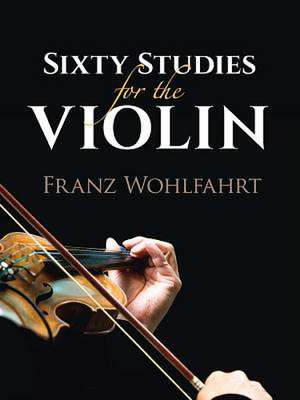 Sixty Studies for the Violin de Franz Wohlfahrt