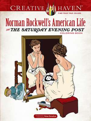 Creative Haven Norman Rockwell's American Life from the Saturday Evening Post Coloring Book de Norman Rockwell