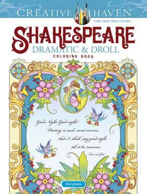 Creative Haven Shakespeare Dramatic & Droll Coloring Book de Marty Noble