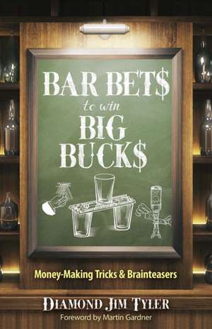 Bar Bets to Win Big Bucks de Jim Tyler