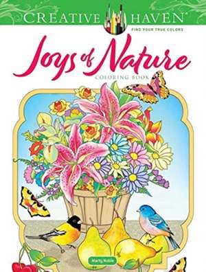 Creative Haven Joys of Nature Coloring Book de Marty Noble