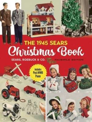 Sears Roebuck and Co: 1945 Sears Christmas Book de SearsRoebuck And Co.