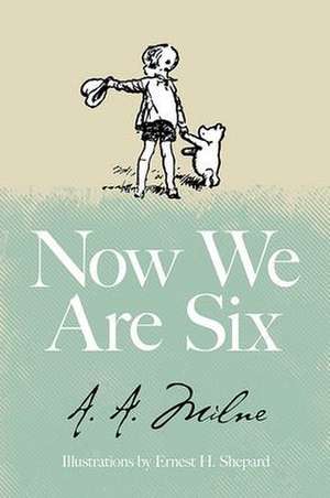 Now We Are Six de A. A. Milne