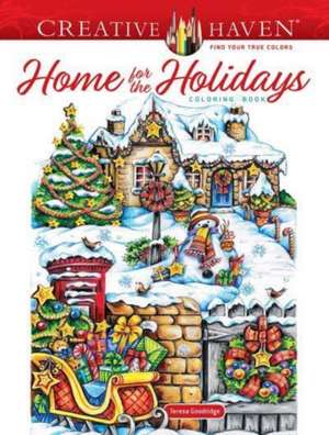 Creative Haven Home for the Holidays Coloring Book de Teresa Goodridge