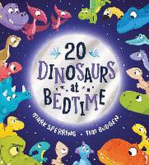 Twenty Dinosaurs at Bedtime de Mark Sperring