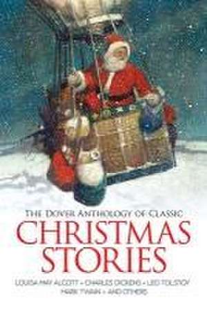 The Dover Anthology of Classic Christmas Stories de Louisa May Alcott