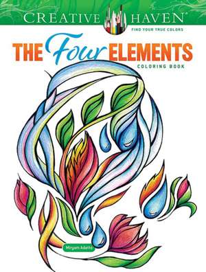 Creative Haven the Four Elements Coloring Book de Miryam Adatto