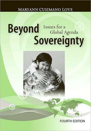 Beyond Sovereignty: Issues for a Global Agenda de Maryann Cusimano Love