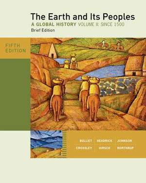 The Earth and Its Peoples, Brief Edition, Volume II de Daniel Headrick