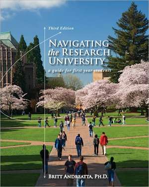 Navigating the Research University: A Guide for First-Year Students de Britt Andreatta