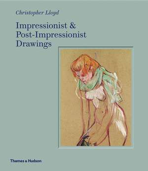 Impressionist and Post-Impressionist Drawings de Christopher Lloyd