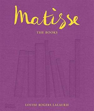 Matisse: The Books de Louise Rogers Lalaurie