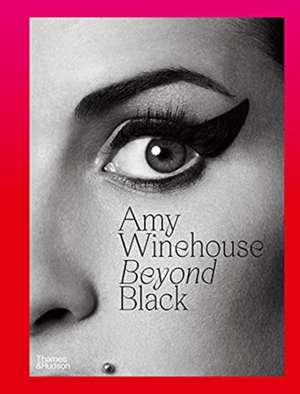 Amy Winehouse: Beyond Black de Naomi Parry