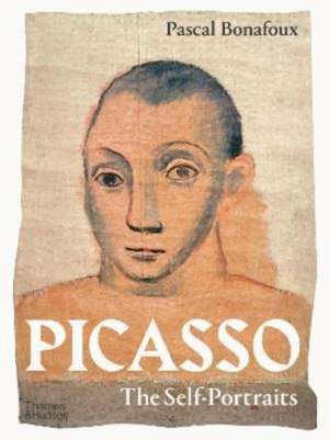 Picasso: The Self-Portraits de Pascal Bonafoux