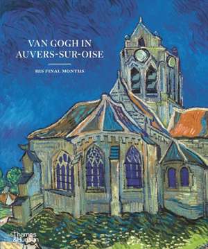 Van Gogh in Auvers-sur-Oise de Nienke Bakker