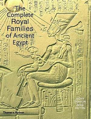 The Complete Royal Families of Ancient Egypt de Aidan Dodson