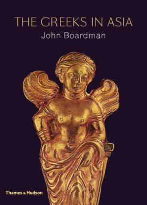 The Greeks in Asia de John Boardman