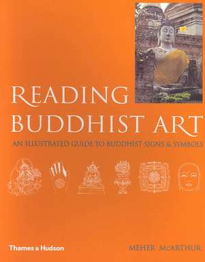 Reading Buddhist Art de Meher Mcarthur