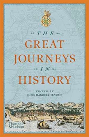 The Great Journeys in History de Robin Hanbury-Tenison