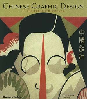 Chinese Graphic Design in the Twentieth Century de Scott Minick