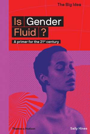 Is Gender Fluid? de Sally Hines