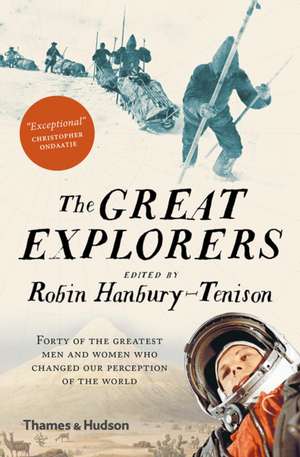 The Great Explorers de Robin Hanbury-Tenison