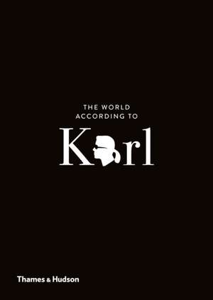 The World According to Karl: The Wit and Wisdom of Karl Lagerfeld de Sandrine Gulbenkian