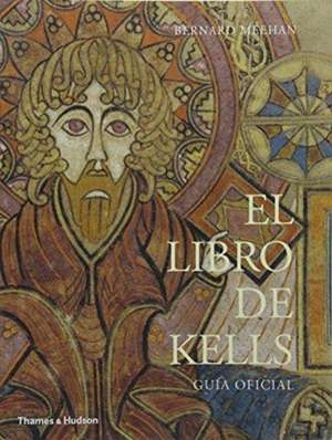 Meehan, B: El Libro de Kells de Bernard Meehan