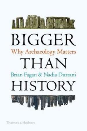 Bigger Than History de Brian Fagan