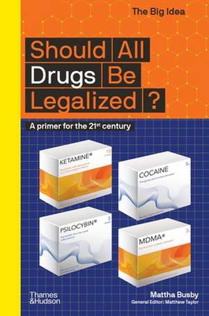 Should All Drugs Be Legalized? de Mattha Busby