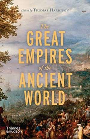 The Great Empires of the Ancient World de Thomas Harrison