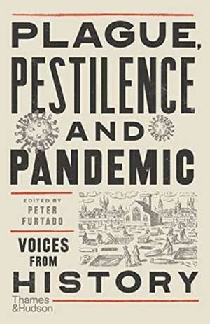 Plague, Pestilence and Pandemic de Peter Furtado