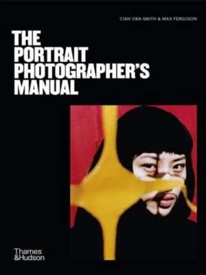 The Portrait Photographer's Manual de Cian Oba-Smith