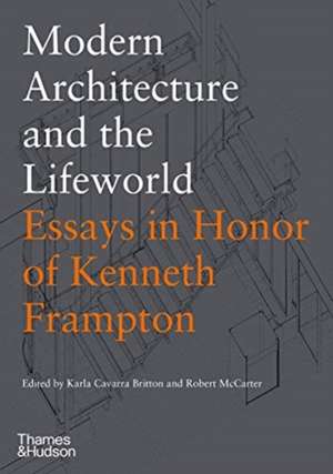 Modern Architecture and the Lifeworld de Karla Cavarra Britton