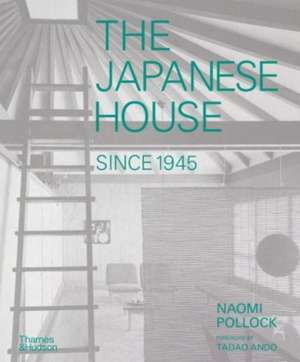 The Japanese House Since 1945 de Naomi Pollock