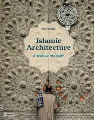 Islamic Architecture de Eric Broug