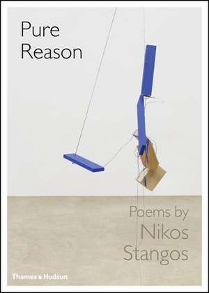 Pure Reason: Poems de Nikos Stangos